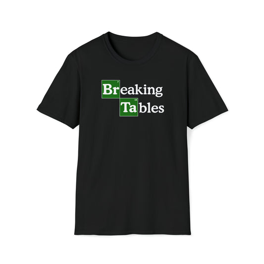 Breaking Tables T-Shirt